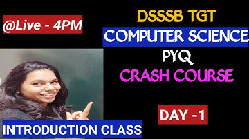 Day 0- INTRODUCTION CLASS || DSSSB TGT COMPUTER SCIENCE PYQ CRASH COURSE || BY NEETU MAM