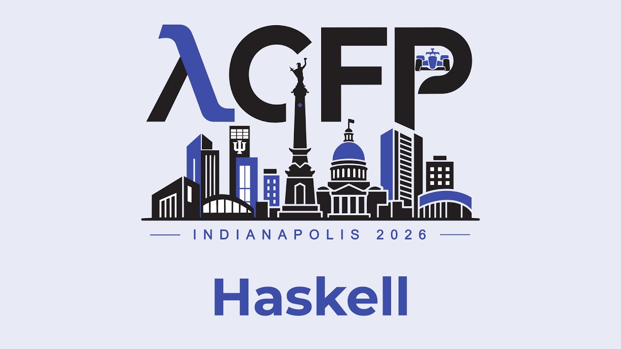 [ICFP 2026] IP126 Auditorium - Haskell (Aug 28th)