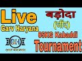 Baroda jind  65kg kabaddi tournament live  garv haryana