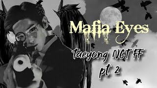 〖mafia eyes pt.2〗Taeyong NCT FF