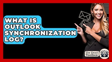 What Is Outlook Synchronization Log? - TheEmailToolbox.com