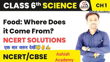 Chapter 1 Class 6 Science | NCERT Solutions Food - Where Does it Comes From? Class 6 Science |