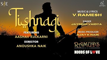 TISHNAGI - Original Hindi Travel Song | V. Ramesh | Aashay Kulkarni | Anoushka Naik | Jaydeep Vaidya