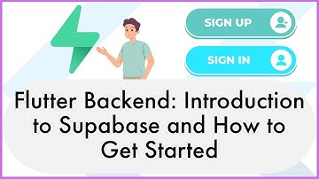 Flutter Backend: Introduction to Supabase and How to Get Started
