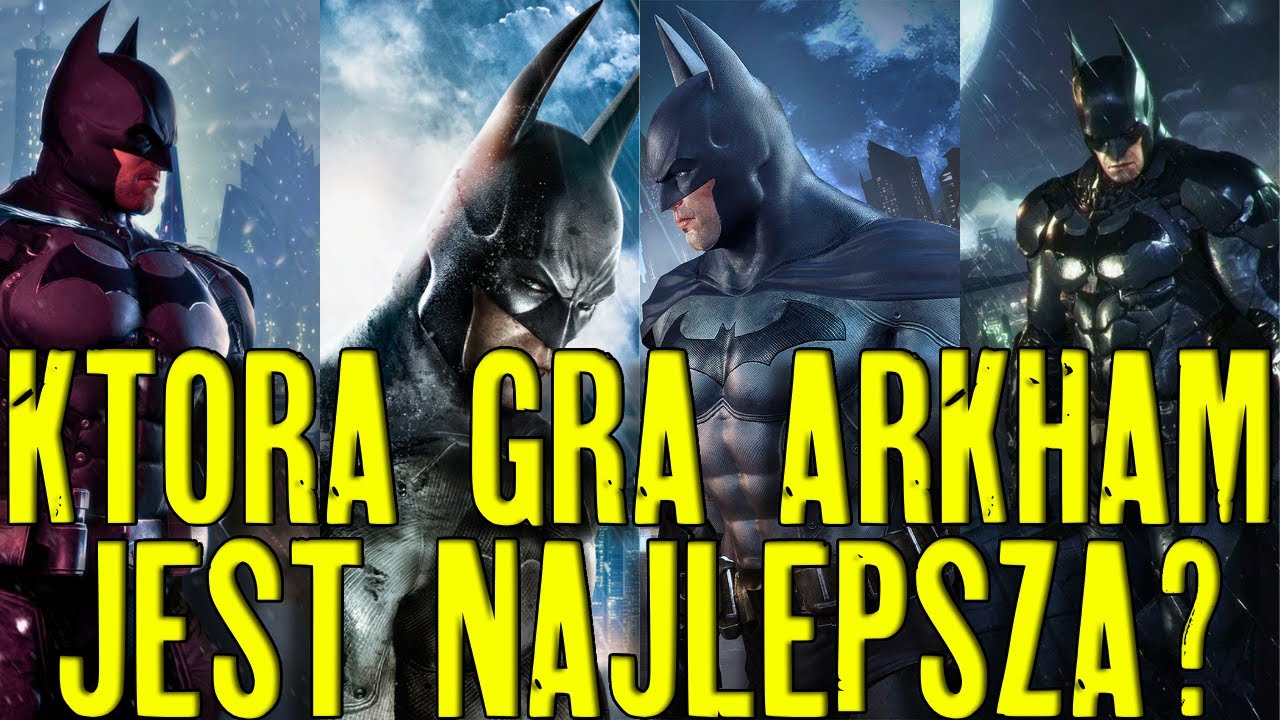Która Gra z Serii Batman Arkham Jest Najlepsza? Ranking i Analiza