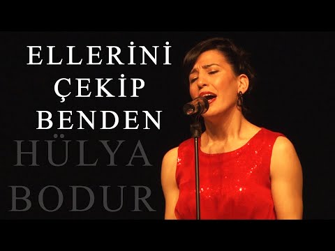 Hülya Bodur - Ellerini Çekip Benden