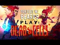 dead Cells pt 4 We try this thing called Speed Running