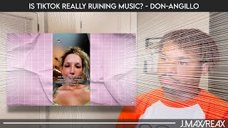 Is TikTok really ruining music? - Don-Angillo | REACTION