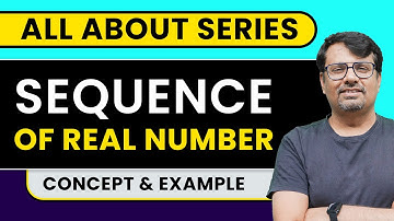 Sequence of Real Number | All about Series by GP Sir