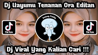 Dj Uayumu Tenanan Ora Editan Slow Bass [] Dj Viral Tik Tok Jedag Jedug Terbaru 2023