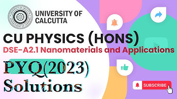 BSc Physics| Previous Year Questions 2023| Calcutta University| DSE A-2.1 Nanomaterials