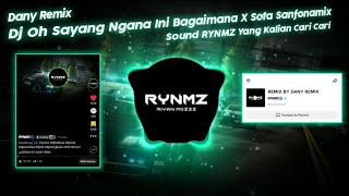 DJ OH SAYANG NGANA INI BAGAIMANA X SOTA SOTA SANFONAMIX SOUND RYNMZ FULL BASS BY DANY REMIX🎧🎶