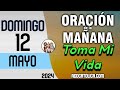 Oracion de la Mañana De Hoy Domingo 12 de Mayo - Salmo 120 Tiempo De Orar