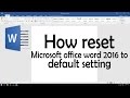 How reset Microsoft office word 2016 to default setting