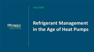 Refrigerant Management in the Age of Heat Pumps