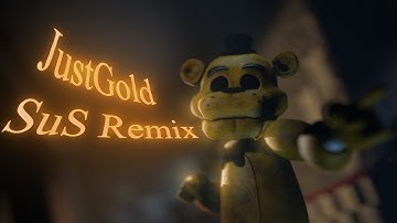 [FNAF/SFM] JUSTGOLD SUS REMIX Collab Part