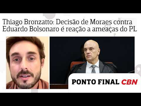 Bronzatto: Moraes' decision against Eduardo Bolsonaro is a reaction to threats from PL lawmakers