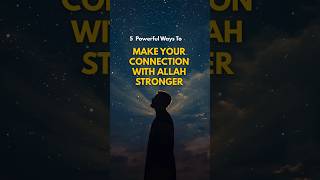 5 Things That Strengthen Your Connection With Allah #islamicshorts #youtubeshorts #islam #islamic