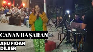 Canan Başaran - Ahu Figan Dilber (Canlı Performans) Resimi