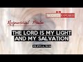 PSALM - The Lord is my Light (PS27)