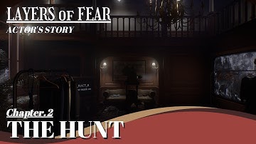《LAYERS of FEAR (2023)》CHAPTER 2 THE HUNT(Actor
