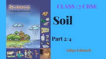 Class 7 Science Chapter 9 Soil part(2/4) | CBSE | NCERT