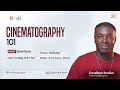 Cinematography 101 with Surudayo Ikusika