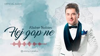 Алишер Набиев - Хеч Гап Не (Премьера Песни, 2023) | Alisher Nabiev - Hej Gap Ne