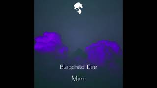 Blaqchild Dee - Maru (Original Mix)