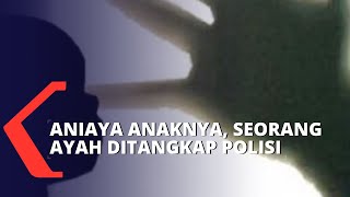 Polisi Tangkap Seorang Ayah yang Tega Aniaya dan Sekap Anak Tirinya