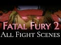 Fatal Fury 2 | The Movie | All Fight Scenes