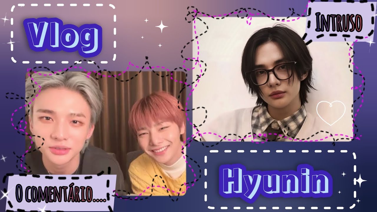 VLOG - Hyunin {Ligação Hyunin}