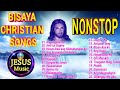 NONSTOP JESUS MUSIC | Bisaya Christian Songs | 2020