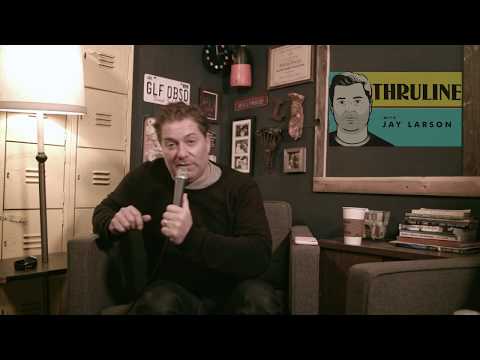 #53 Thruline with Jay Larson