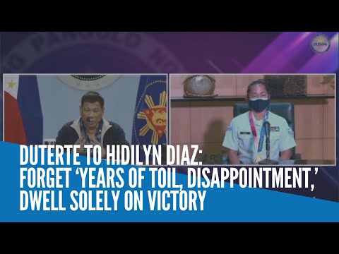 Duterte to Hidilyn Diaz: Forget ‘years of toil, disappointment,’ dwell solely on victory