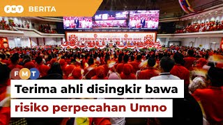 Terima pemimpin, ahli disingkir bawa risiko perpecahan Umno, kata penganalisis