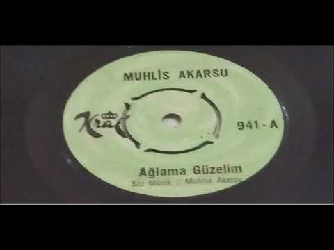 MUHLİS AKARSU   AĞLAMA GÜZELİM