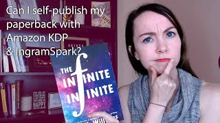 Can you sell your paperback on IngramSpark AND Amazon KDP Print? | Self-Publishing How-To