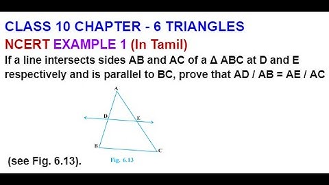 CLASS 10 CH 6 TRIANGLES -EXAMPLE 1 (In Tamil )If a line intersects sides AB and AC of a Δ ABC at