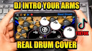 DJ INTRO YOUR ARMS X AKIMILAKU - REAL DRUM COVER