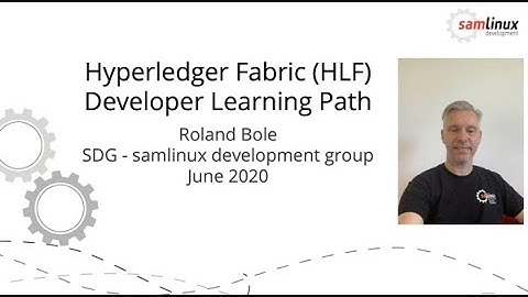 Hyperledger Fabric (HLF) - First Installation:  Hyperledger Sweden Study Circle - 26th June 2020