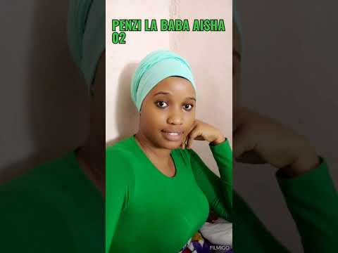 PENZI LA BABA AISHA 02