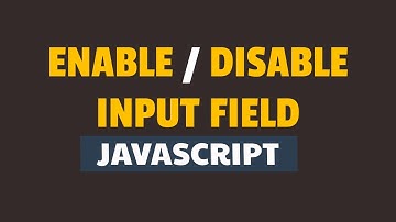 How to Enable and Disable Input in Javascript