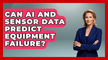 Can AI And Sensor Data Predict Equipment Failure? - How Things Break