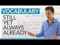 Simple but useful words in English: STILL, YET, ALWAYS, ALREADY... -- Learn them!