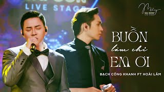 BUỒN LÀM CHI EM ƠI - Hoài Lâm ft. Bạch Công Khanh || Live at Mây Saigon Live Stage