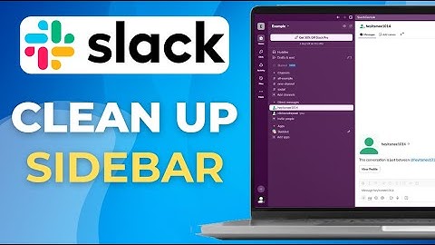 Clean Up Your Sidebar With Sections  Tips On How To Use Slack