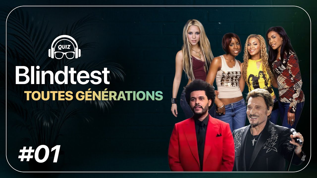 BLIND TEST TOUTES GÉNÉRATIONS #1 - 50 EXTRAITS (Années 60 à aujourd'hui, tous les styles)