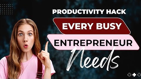 Productivity Hacks EVERY Busy Entrepreneur Needs! ⏱️ Get More Done in Less Time