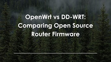OpenWrt vs DD-WRT: Comparing Open Source Router Firmware